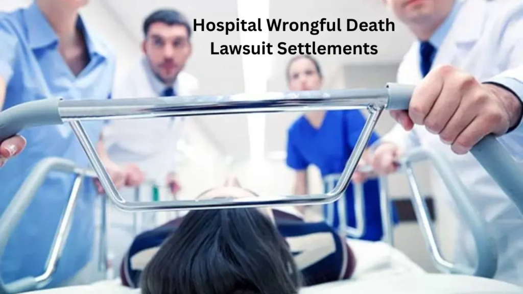 hospital wrongful death lawsuit settlements